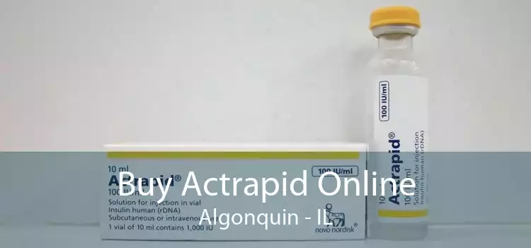 Buy Actrapid Online Algonquin - IL