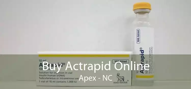 Buy Actrapid Online Apex - NC