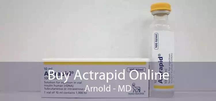 Buy Actrapid Online Arnold - MD