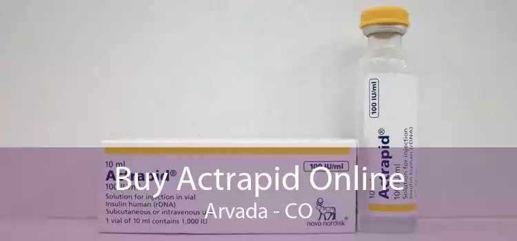 Buy Actrapid Online Arvada - CO