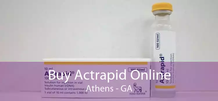 Buy Actrapid Online Athens - GA
