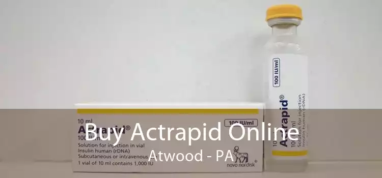 Buy Actrapid Online Atwood - PA