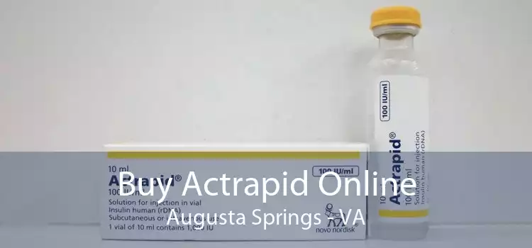 Buy Actrapid Online Augusta Springs - VA