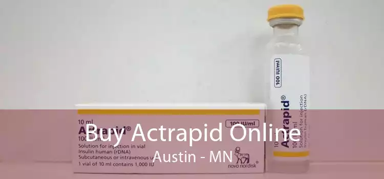 Buy Actrapid Online Austin - MN