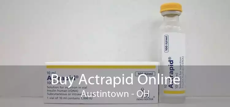 Buy Actrapid Online Austintown - OH
