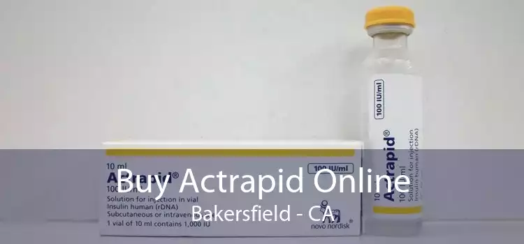 Buy Actrapid Online Bakersfield - CA