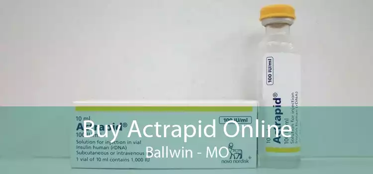 Buy Actrapid Online Ballwin - MO