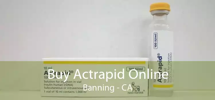 Buy Actrapid Online Banning - CA