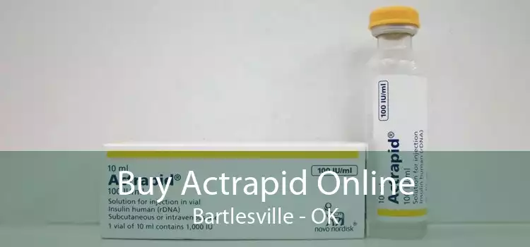 Buy Actrapid Online Bartlesville - OK