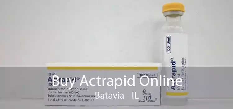 Buy Actrapid Online Batavia - IL