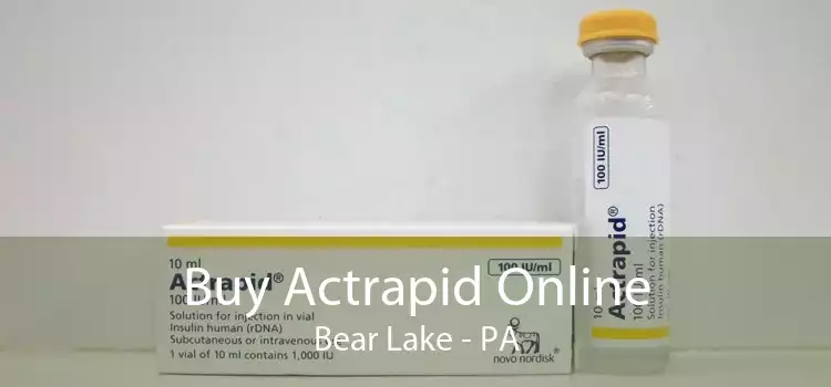 Buy Actrapid Online Bear Lake - PA