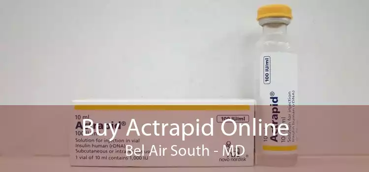 Buy Actrapid Online Bel Air South - MD