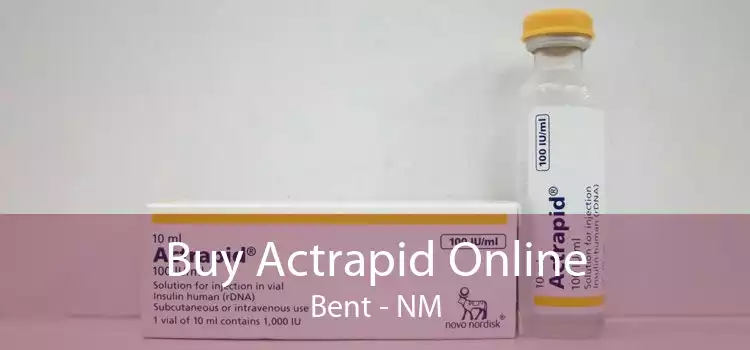 Buy Actrapid Online Bent - NM