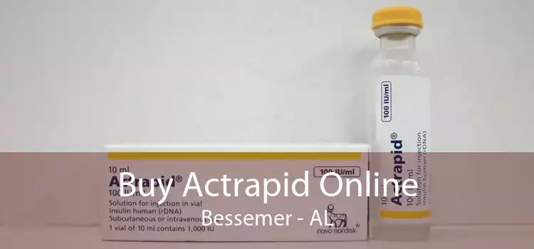 Buy Actrapid Online Bessemer - AL