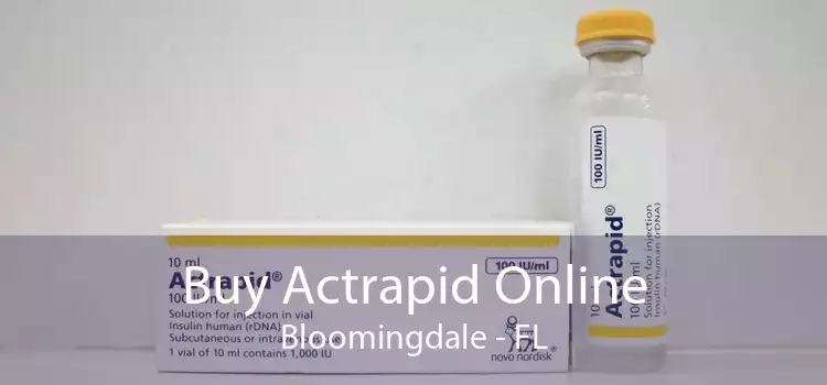 Buy Actrapid Online Bloomingdale - FL