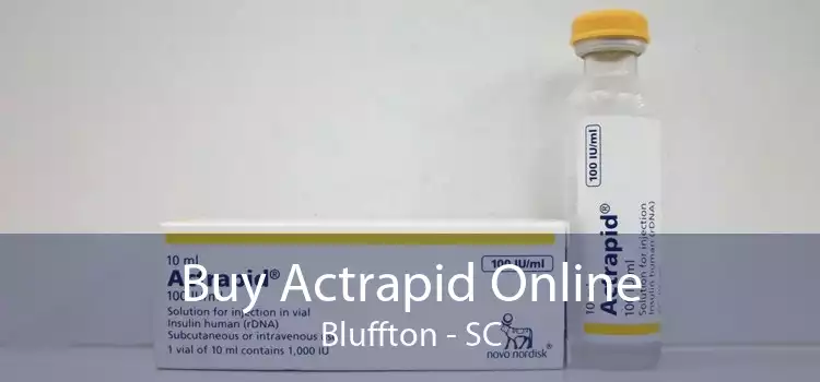 Buy Actrapid Online Bluffton - SC