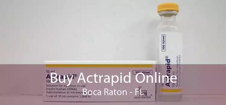 Buy Actrapid Online Boca Raton - FL