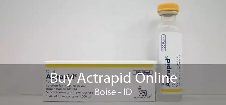 Buy Actrapid Online Boise - ID