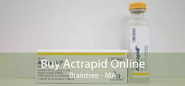Buy Actrapid Online Braintree - MA