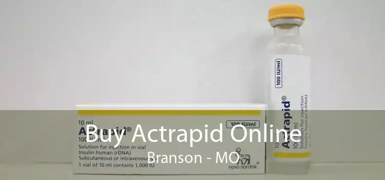 Buy Actrapid Online Branson - MO