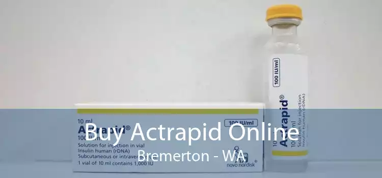Buy Actrapid Online Bremerton - WA