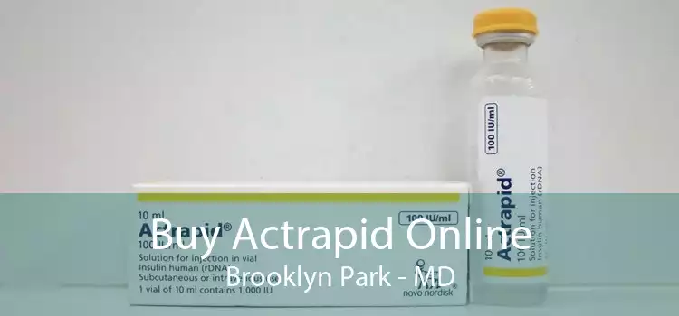 Buy Actrapid Online Brooklyn Park - MD