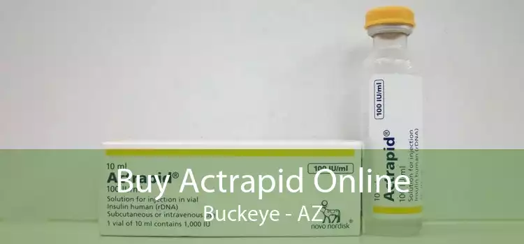 Buy Actrapid Online Buckeye - AZ