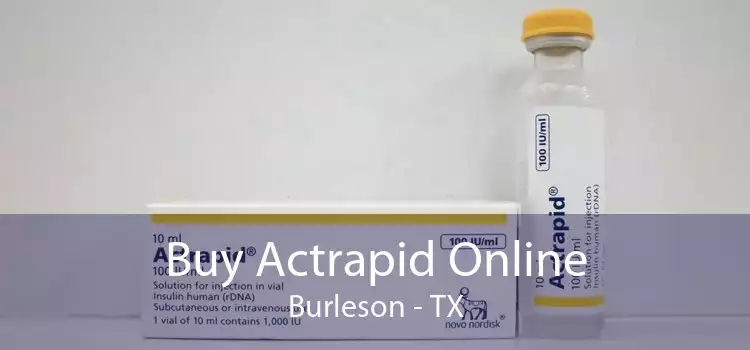 Buy Actrapid Online Burleson - TX