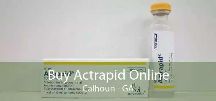 Buy Actrapid Online Calhoun - GA