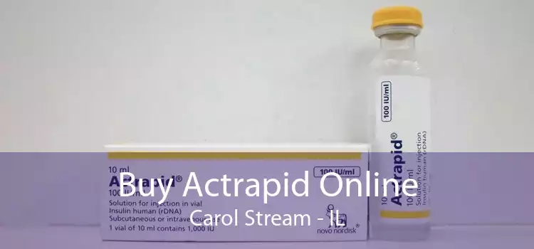 Buy Actrapid Online Carol Stream - IL