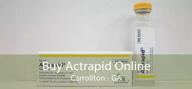 Buy Actrapid Online Carrollton - GA