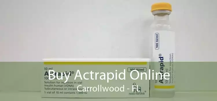 Buy Actrapid Online Carrollwood - FL