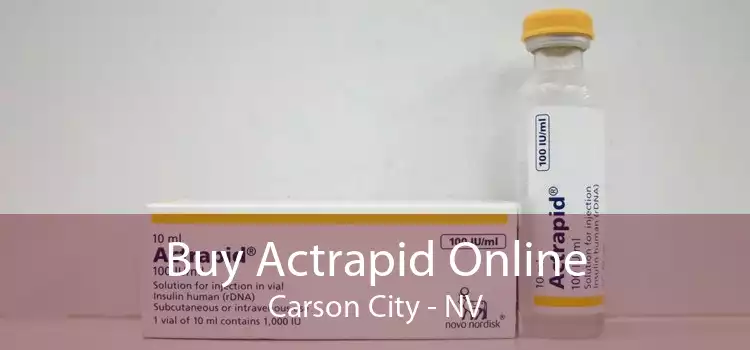Buy Actrapid Online Carson City - NV