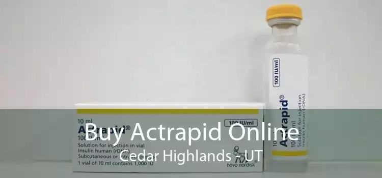 Buy Actrapid Online Cedar Highlands - UT
