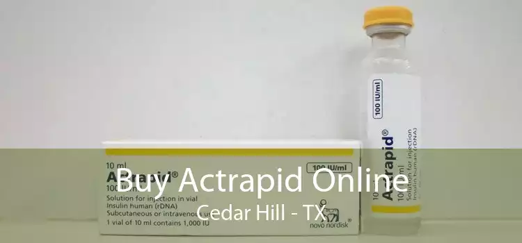 Buy Actrapid Online Cedar Hill - TX