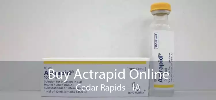 Buy Actrapid Online Cedar Rapids - IA