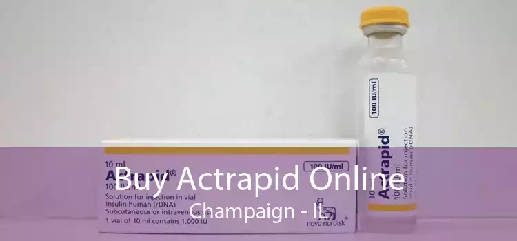 Buy Actrapid Online Champaign - IL