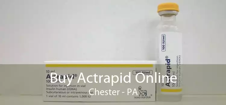 Buy Actrapid Online Chester - PA