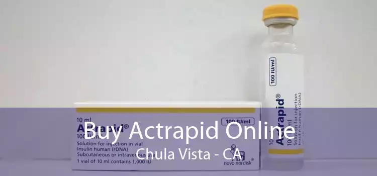 Buy Actrapid Online Chula Vista - CA