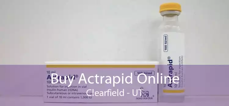 Buy Actrapid Online Clearfield - UT