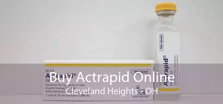 Buy Actrapid Online Cleveland Heights - OH
