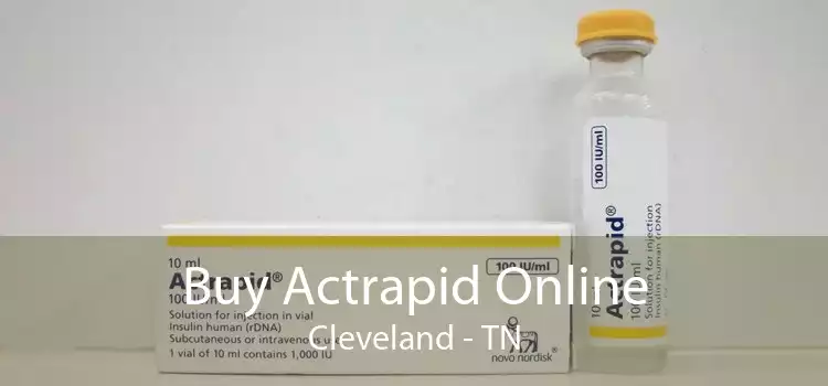 Buy Actrapid Online Cleveland - TN