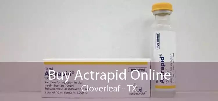 Buy Actrapid Online Cloverleaf - TX
