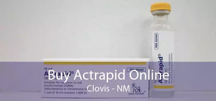 Buy Actrapid Online Clovis - NM