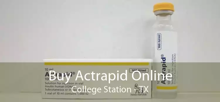 Buy Actrapid Online College Station - TX