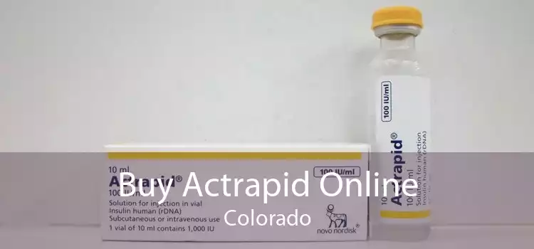 Buy Actrapid Online Colorado