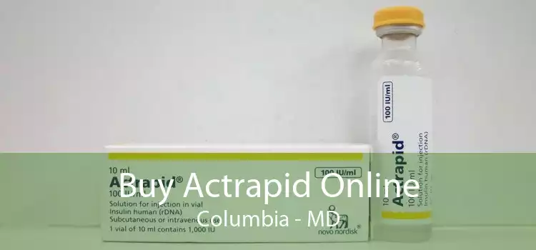 Buy Actrapid Online Columbia - MD