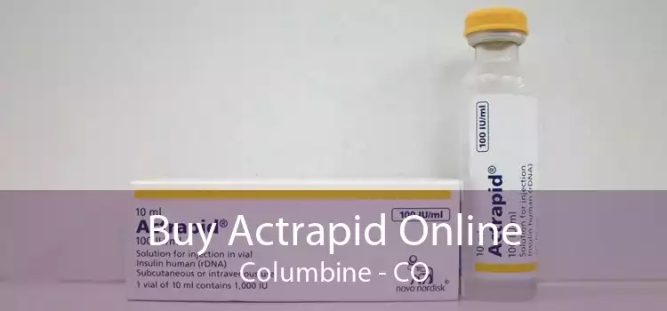 Buy Actrapid Online Columbine - CO
