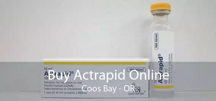 Buy Actrapid Online Coos Bay - OR