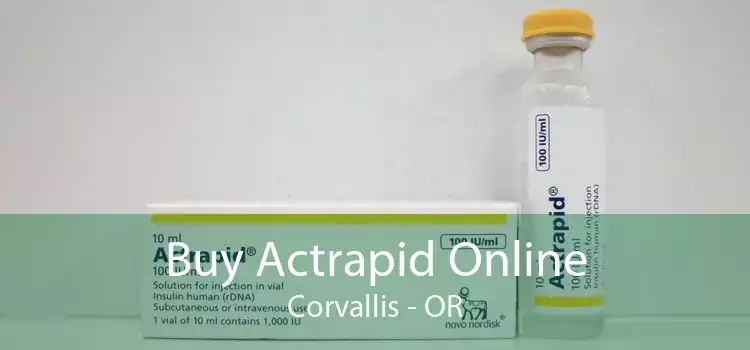 Buy Actrapid Online Corvallis - OR